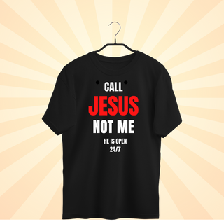 Call Jesus Not Me Tee